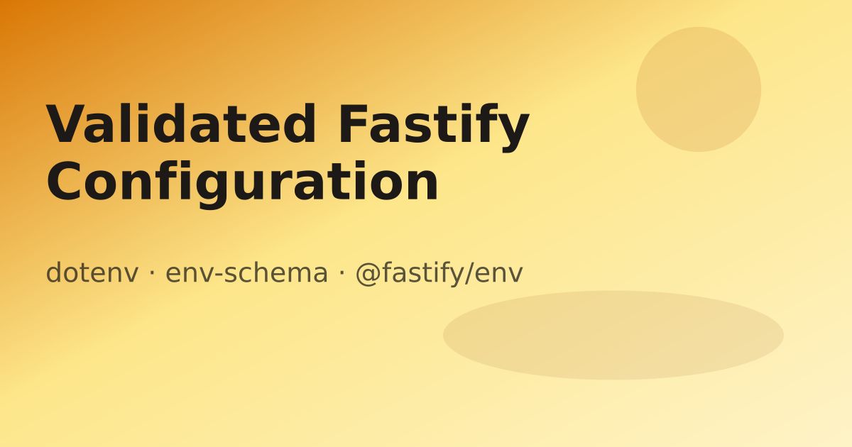 Validated Fastify Configuration with dotenv, env-schema, and @fastify ...